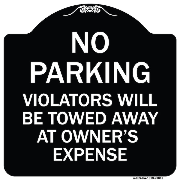 Signmission No Parking Violators Towed Away Owners Expense Heavy-Gauge Alum Sign, 18" L, 18" H, BW-1818-23641 A-DES-BW-1818-23641 - main